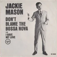 Don't Blame The Bossa Nova / I Gave My Love