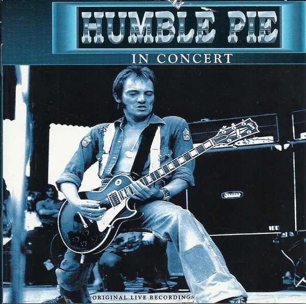 King Biscuit Flower Hour Presents Humble Pie In Concert