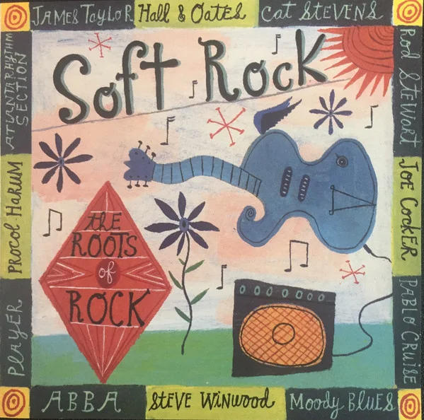 The Roots Of Rock: Soft Rock