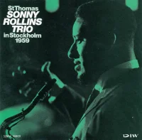 St Thomas - Sonny Rollins Trio In Stockholm 1959