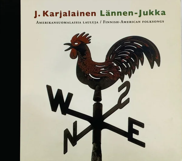 Lännen-Jukka (Amerikansuomalaisia Lauluja / Finnish-American Folksongs)