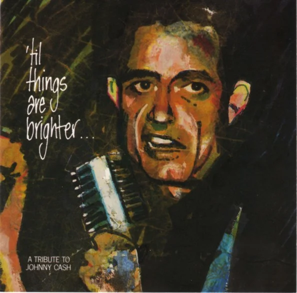 'Til Things Are Brighter...A Tribute To Johnny Cash