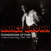 Foundations Of Funk - A Brand New Bag: 1964-1969