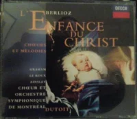 L'Enfance Du Christ / Chœurs Et Mélodies