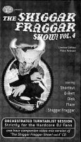 The Shiggar Fraggar Show! Vol. 4