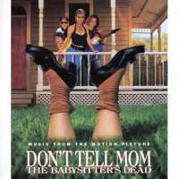 Don't Tell Mom The Babysitter's Dead - Music From The Motion Picture