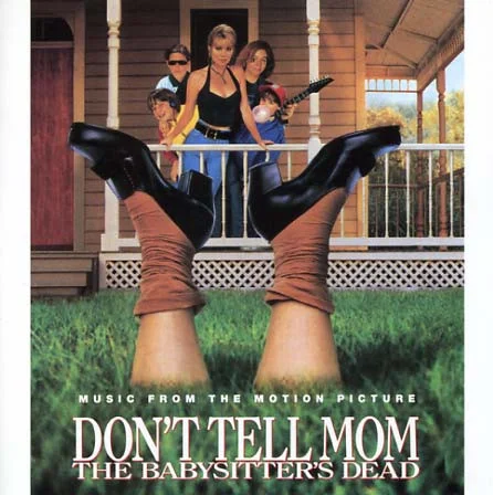 Don't Tell Mom The Babysitter's Dead - Music From The Motion Picture
