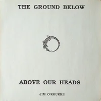 The Ground Below Above Our Heads