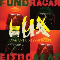 L.U.X. - Love Until Xtermination EP
