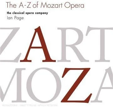 The A-Z Of Mozart Opera