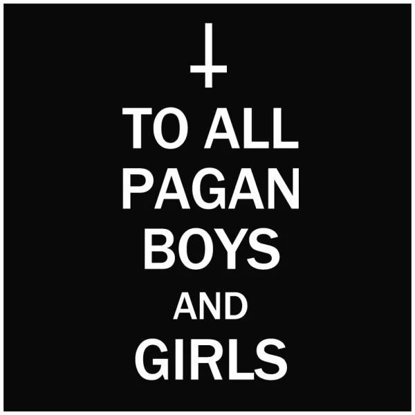 To All Pagan Boys And Girls
