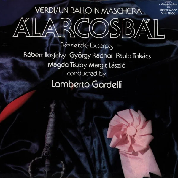 Un Ballo In Maschera / Álarcosbál (Részletek / Excerpts)