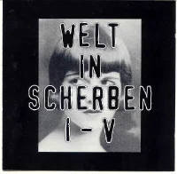 Welt In Scherben I - V