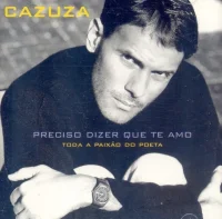 Preciso Dizer Que Te Amo - Toda A Paixão Do Poeta
