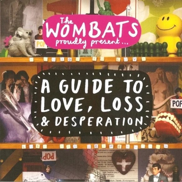 A Guide To Love, Loss & Desperation