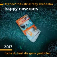 Fuchs Du Hast Die Gans Gestohlen - Happy New Ears 2017