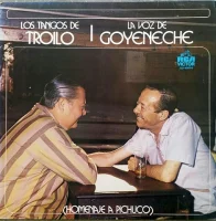 Los Tangos De Troilo La Voz De Goyeneche (Homenaje A Pichuco)
