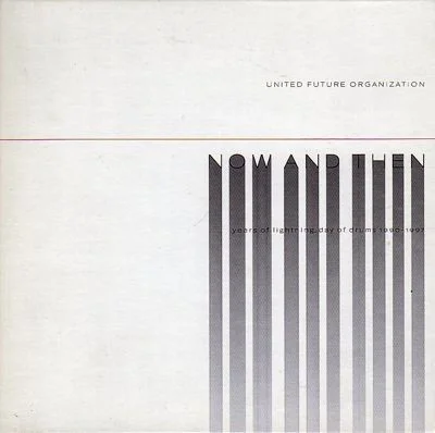 Now And Then (Years Of Lightning, Day Of Drums 1990-1997)