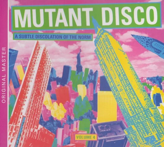 Mutant Disco Vol. #4 (A Subtle Discolation Of The Norm)
