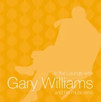 In The Lounge With Gary Williams And His Musicians