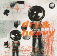 Dry & Heavy