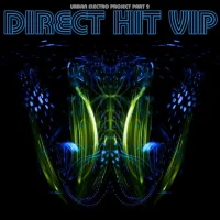 Urban Electro Project Part 2: Direct Hit VIP
