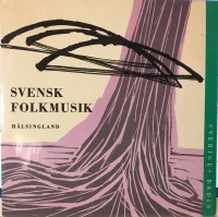 Svensk Folkmusik: Hälsingland