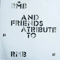 RMB And Friends >> A Tribute To RMB <<