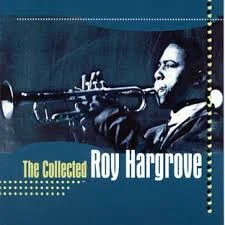 The Collected Roy Hargrove