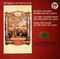 Journal Intime De Roland De Lassus / Aus Den Tagebüchern Des Orlando Di Lasso / From The Diary Of Orlando Di Lasso