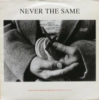 Never The Same - Leave-Taking From The British Folk Revival 1970-1977