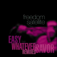 Easy / Whatever / Savor (Remixes)