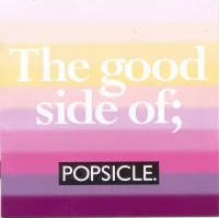 The Good Side Of; Popsicle