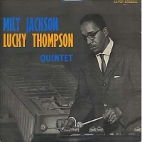 Milt Jackson - Lucky Thompson Quintet