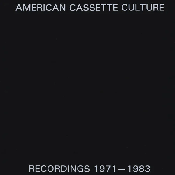 American Cassette Culture Recordings 1971-1983