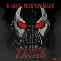 Fuck You Man!! (FIXXX Remix Madness)