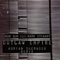 Outlaw Empire (Adrian Sherwood Remix)
