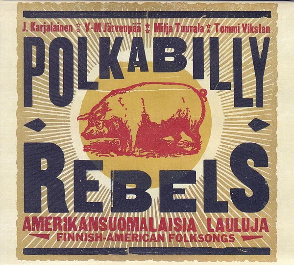 Polkabilly Rebels (Amerikansuomalaisia Lauluja)