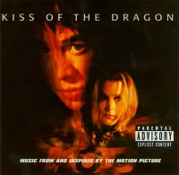 Kiss Of The Dragon - Music From And Inspired By The Motion Picture