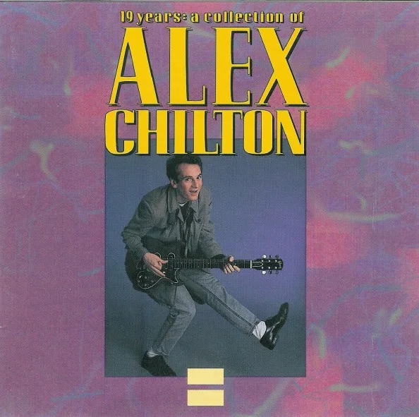 19 Years: A Collection Of Alex Chilton
