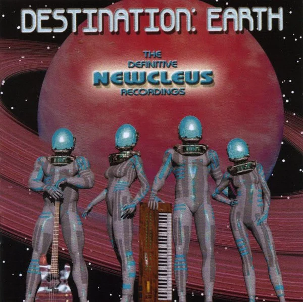 Destination: Earth (The Definitive Newcleus Recordings)