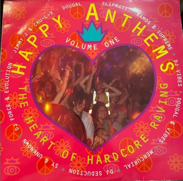 Happy Anthems Volume One - The Heart Of Hardcore Raving