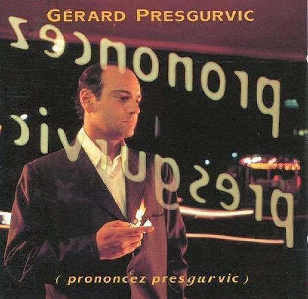 (Prononcez Presgurvic)