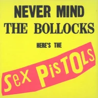 Never Mind The Bollocks Here's The Sex Pistols