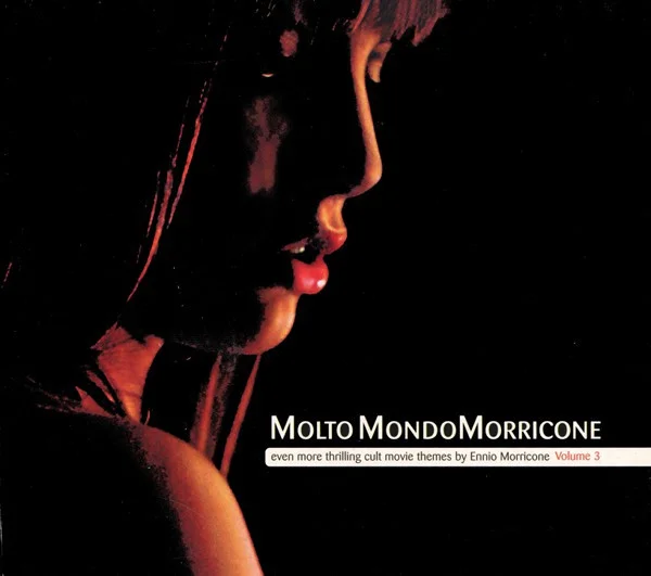 Molto MondoMorricone (Even More Thrilling Cult Movie Themes By Ennio Morricone Volume 3)