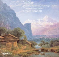Première Année de Pèlerinage – Suisse; Trois Morceaux Suisses