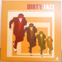 Dirty Jazz - Old School Swing & New Jazzy Breaks For Cool Cats