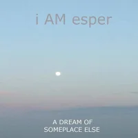 A Dream Of Someplace Else