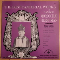 The Best Cantorial Works Of Cantor Mordechai Hershman Volume 1
