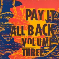 Pay It All Back Volume Three